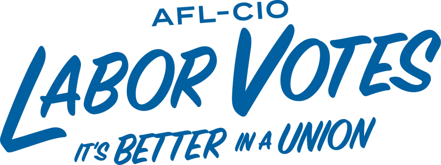 Labor Votes - It's Better in a Union 